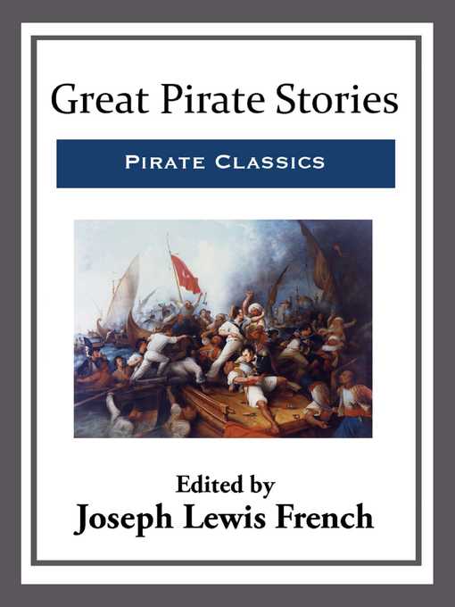 Title details for Great Pirate Stories by Joseph Lewis French - Available